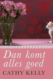 Dan komt alles goed - Cathy Kelly (ISBN 9789044335262)