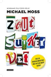 Zout, suiker, vet - Michael Moss (ISBN 9789048818921)