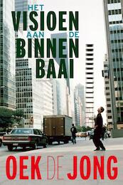 Het visioen aan de binnenbaai - Oek de Jong (ISBN 9789025451851)