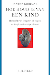 Hoe houd je van een kind - Korczak (ISBN 9789061311034)