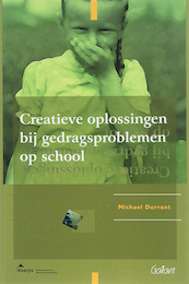 Creatieve oplossingen bij gedragsproblemen op school - M. Durrant (ISBN 9789044121575)