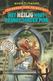 Het heilig hout brandt zonder pijn - Mark Tijsmans (ISBN 9789022328996)