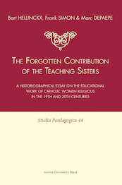 The forgotten contribution of the teaching sisters - Bart Hellinckx, Frank Simon, Marc Depaepe (ISBN 9789461660503)