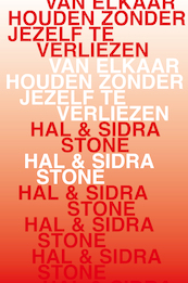 Van elkaar houden zonder jezelf te verliezen - Hal Stone, Sidra Stone (ISBN 9789020216004)