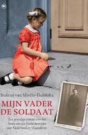 Mijn vader de soldaat - Bozena van Mierlo - Dulinska (ISBN 9789044343519)