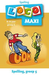 Maxi Loco groep 5 Spelling - Richard Backers (ISBN 9789001779399)