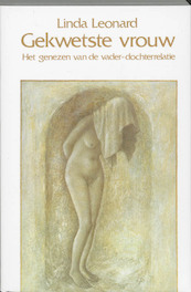 Gekwetste vrouw - Linda Leonard (ISBN 9789060695456)