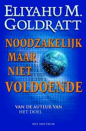 Noodzakelijk maar niet voldoende - Eliyahu M. Goldratt (ISBN 9789000320608)