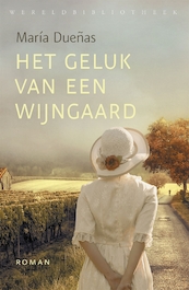 Het geluk van een wijngaard - María Dueñas (ISBN 9789028441613)