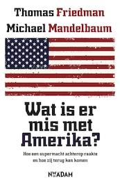 Wat is er mis met Amerika? - Thomas L. Friedman, Michael Mandelbaum (ISBN 9789046811276)