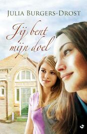 Jij bent mijn doel - Julia Burgers-Drost (ISBN 9789059779662)