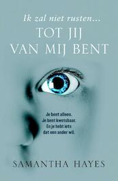 Tot jij van mij bent - Samantha Hayes (ISBN 9789022565735)