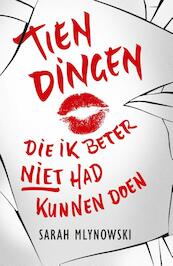 Tien dingen die ik beter niet had kunnen doen - Sarah Mlynowski (ISBN 9789026137938)