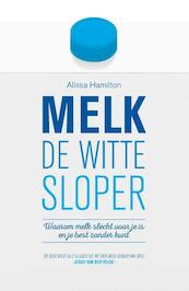 Melk de witte sloper - Alissa Hamilton (ISBN 9789021559384)