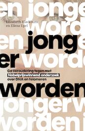 Jonger worden - Elizabeth Blackburn, Elissa Epel (ISBN 9789021559506)