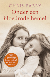 Onder een bloedrode hemel - Chris Fabry (ISBN 9789043531863)