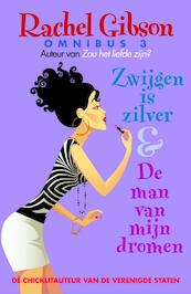 Rachel Gibson Omnibus 3 / 3 Zwijgen is zilver De man van mijn dromen - Rachel Gibson (ISBN 9789045201696)