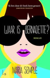 Waar is Bernadette? - Maria Semple (ISBN 9789021806198)