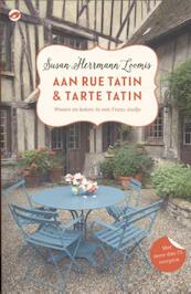 Aan Rue Tatin & Tarte Tatin - Susan Herrmann Loomis (ISBN 9789492086365)