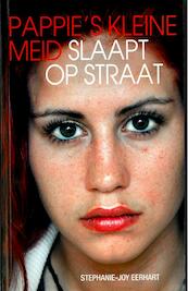 Pappie's kleine meid slaapt op straat - Stephanie-Joy Eerhart (ISBN 9789089751478)