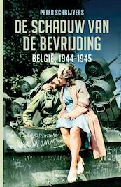 De schaduw van de bevrijding - Peter Schrijvers (ISBN 9789022329993)