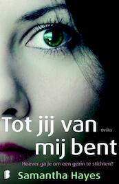 Tot jij van mij bent - Samantha Hayes (ISBN 9789022573655)