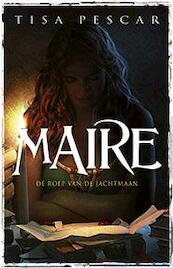 Maire de roep van de jachtmaan - Tisa Pescar (ISBN 9789024563852)