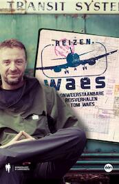 Reizen Waes - Tom Waes (ISBN 9789089314994)