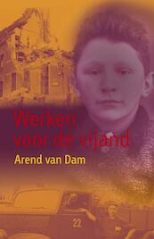 Werken voor de vijand - Arend van Dam (ISBN 9789025875015)