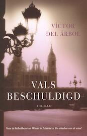 Vals beschuldigd - Victor del Arbol (ISBN 9789026129223)
