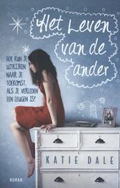 Het leven van de ander - Katie Dale (ISBN 9789045202280)