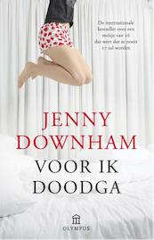 Voor ik doodga - Jenny Downham (ISBN 9789046704363)