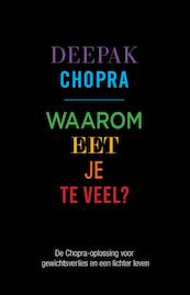 Waarom eet je te veel? - Deepak Chopra (ISBN 9789021556512)