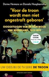 Voor de troon wordt men niet ongestraft geboren - Dorine Hermans, Daniele Hooghiemstra (ISBN 9789035135901)