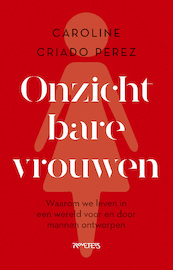 Onzichtbare vrouwen - Caroline Criado-Perez (ISBN 9789044642728)