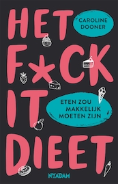 Het FUCK IT-dieet - Caroline Dooner (ISBN 9789046826423)