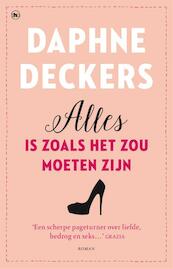 Alles is zoals het zou moeten zijn - Daphne Deckers (ISBN 9789044359695)