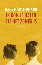 Ik kom je halen als het zomer is - Hans Münstermann (ISBN 9789046807842)