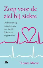 Zorg voor de ziel bij ziekte - Thomas Moore (ISBN 9789021549071)