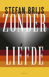 Zonder liefde - Stefan Brijs (ISBN 9789025457792)