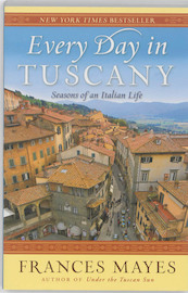 Every Day in Tuscany - Frances Mayes (ISBN 9780767929837)