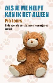 Als je me helpt kan ik het alleen - Pia Leurs (ISBN 9789089241832)