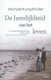 De heerlijkheid van het leven - Michael Kumpfmuller (ISBN 9789461642103)