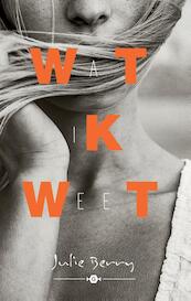 Wat ik weet - Julie Berry (ISBN 9789025755041)