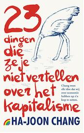 23 dingen die ze je niet vertellen over het kapitalisme - Ha-Joon Chang (ISBN 9789041712271)