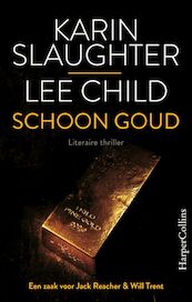 Schoon goud - Karin Slaughter, Lee Child (ISBN 9789402704181)