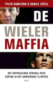 De wielermaffia - Tyler Hamilton, Daniel Coyle (ISBN 9789026326677)