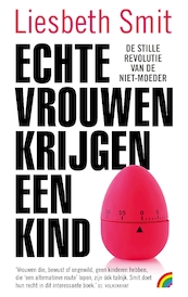 Echte vrouwen krijgen een kind - Liesbeth Smit (ISBN 9789041714442)