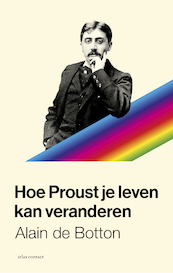 Hoe Proust je leven kan veranderen - Alain de Botton (ISBN 9789045024196)