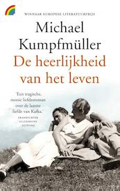 De heerlijkheid van het leven - Michael Kumpfmüller (ISBN 9789041711588)